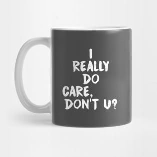 I Really Do Care Mug